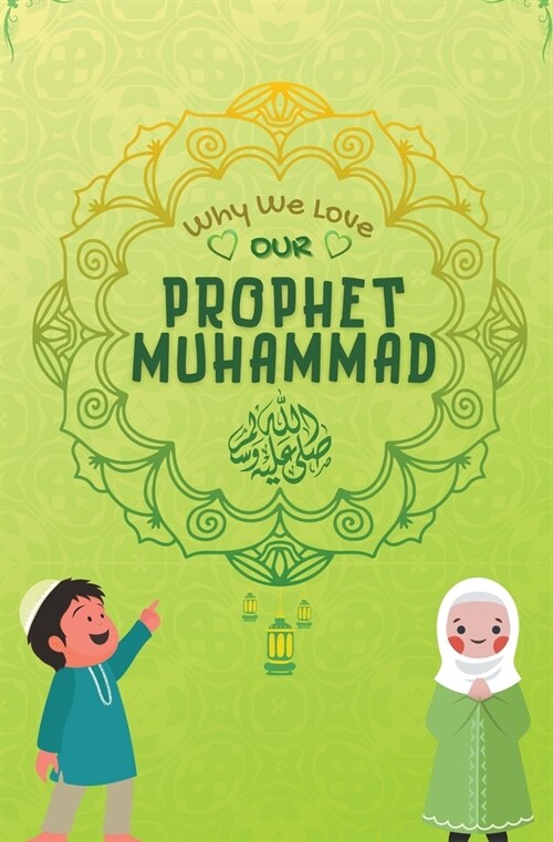 Why We Love Our Prophet Muhammad (Paperback)
