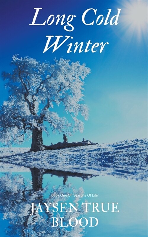 Long Cold Winter: Seasons Of Life, Book One (Paperback)