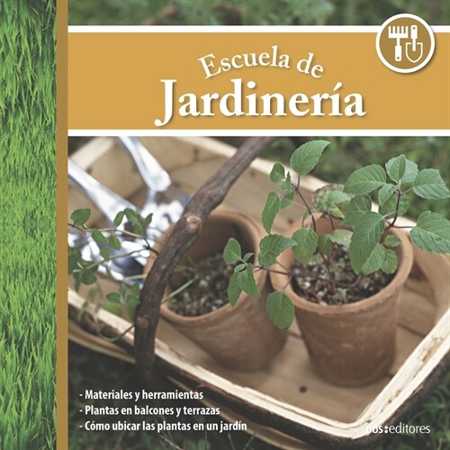 Escuela de Jardiner?: c?o ubicar las plantas en un jard? (Paperback)