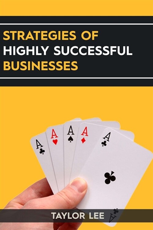 Strategies of Highly Successful Businesses (Paperback)