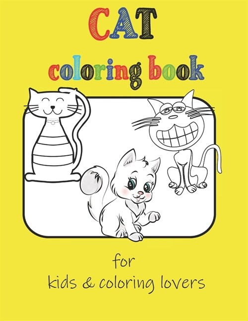 CAT coloring book for kids & coloring lovers: Coloring Book for Toddlers, Easy Coloring Pages For Preschool and Kindergarten, this book is funny color (Paperback)