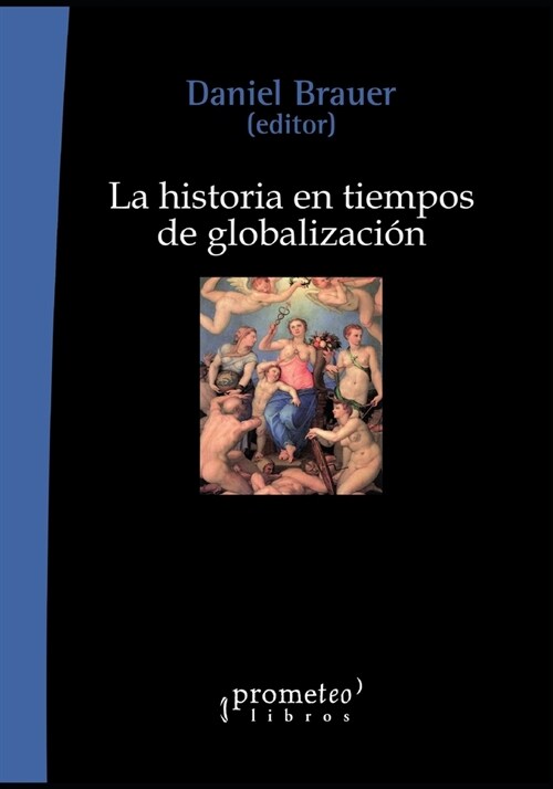 La historia en tiempos de globalizaci?: Recuperando el sentido de lo mundial (Paperback)