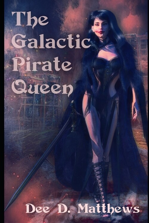 The Galactic Pirate Queen: An Erotic Sci-fi Adventure (Paperback)