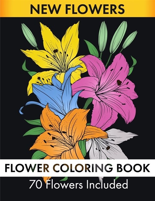 Flower Coloring Book - 70 Flowers Included (Paperback)