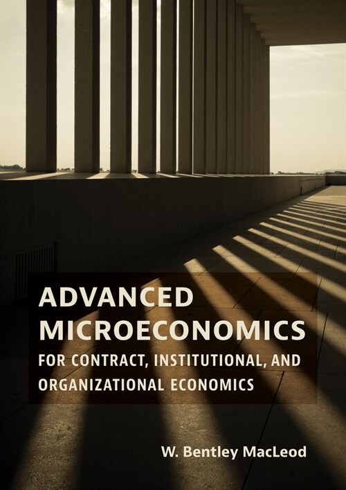 Advanced Microeconomics for Contract, Institutional, and Organizational Economics (Hardcover)