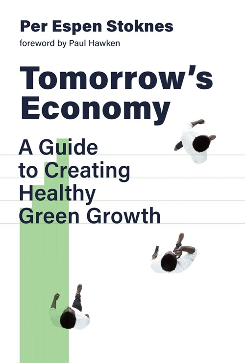 Tomorrows Economy: A Guide to Creating Healthy Green Growth (Paperback)