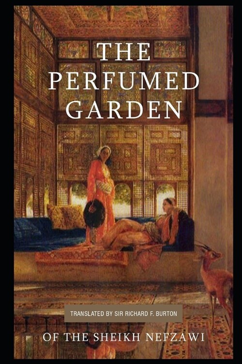 The Perfumed Garden of the Shaykh Nafzawi: A Classic Illustrated Edition (Paperback)
