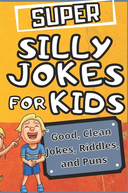Super Silly Jokes for Kids: Good, Clean Jokes, Puzzles, and puns (Happy Fox Books) Over 200 jokes for kids to tell their friends and parents, from (Paperback)