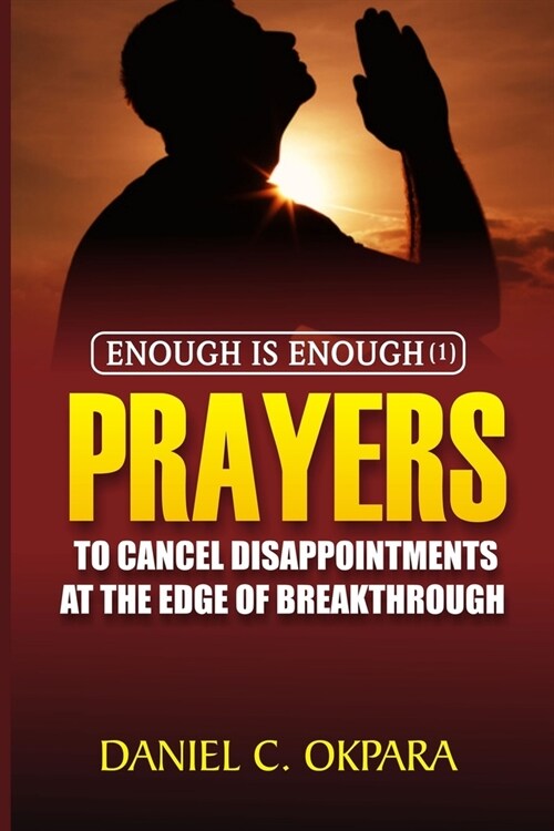 Enough is Enough (1): Prayers to Cancel Disappointments at the Edge of Breakthrough (Paperback)