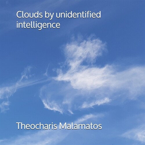 Clouds by unidentified intelligence (Paperback)