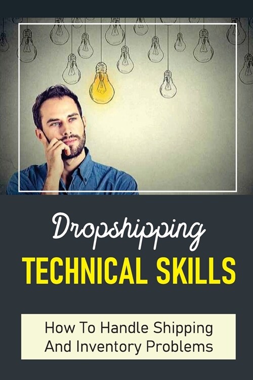 Dropshipping Technical Skills: How To Handle Shipping And Inventory Problems: Linkedin Groups (Paperback)