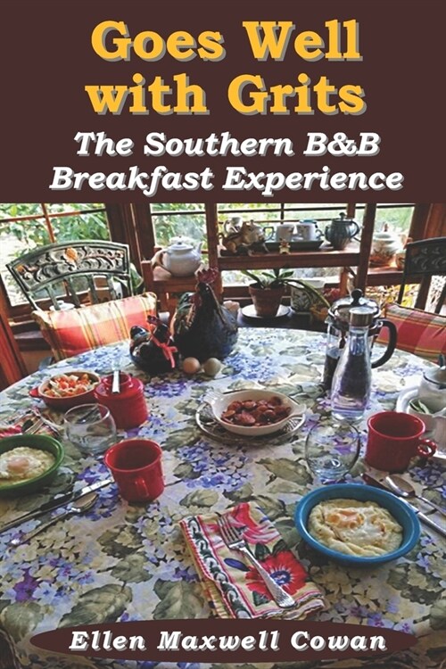 Goes Well with Grits: The Southern B&B Breakfast Experience (Paperback)