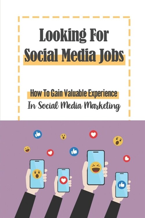 Looking For Social Media Jobs: How To Gain Valuable Experience In Social Media Marketing: Voice Skill (Paperback)