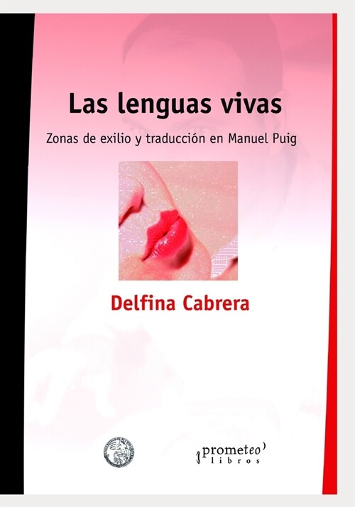 Las lenguas vivas: Zonas de exilio y traducci? en Manuel Puig (Paperback)