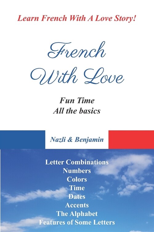 French With Love - All The Basics Of French Language: Learn French With French With Love! (Paperback)