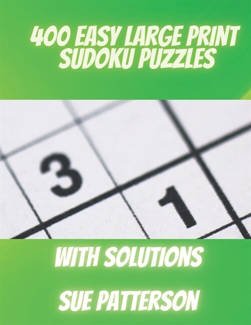 400 Easy Large Print Sudoku Puzzles: Hours of Fun with these Brain Games for All Ages - With Solutions - (Paperback)