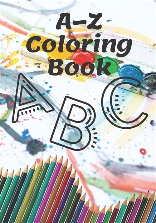 A-Z Coloring Book: Preschool Coloring Animals Book Animals coloring books for kids A-Z Alphabet+Animals Coloring Book for Kids Ages 2-6, (Paperback)