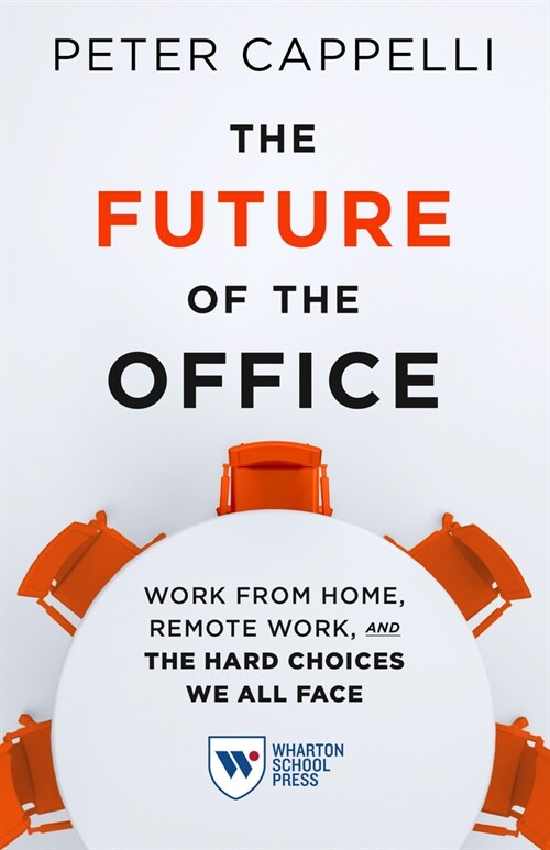 The Future of the Office: Work from Home, Remote Work, and the Hard Choices We All Face (Hardcover)