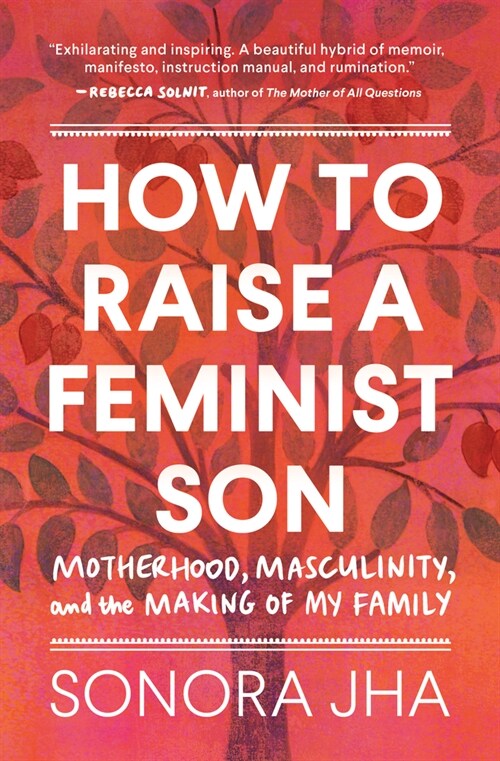 How to Raise a Feminist Son: A Memoir & Manifesto (Paperback)
