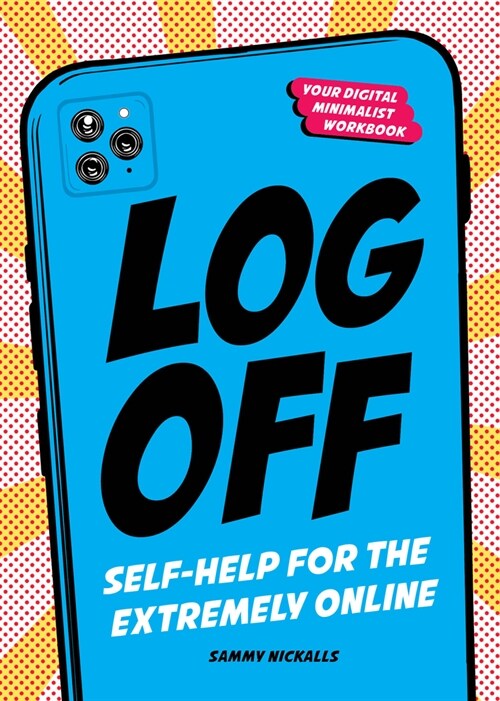 Log Off: Digital Detox for the Extremely Online (Other)