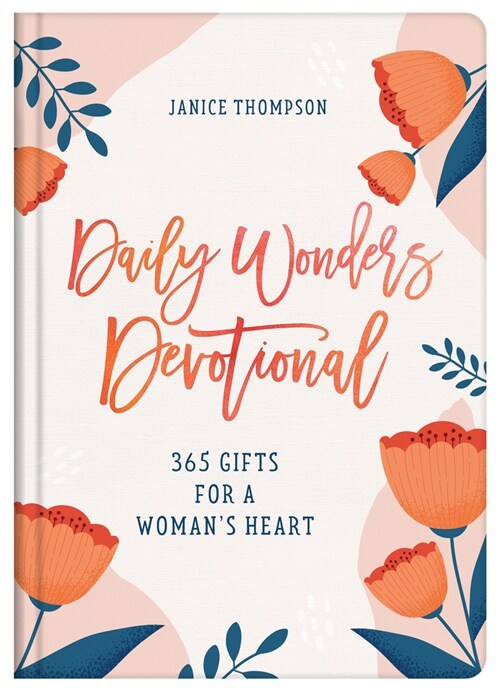 Daily Wonders Devotional: 365 Gifts for a Womans Heart (Hardcover)