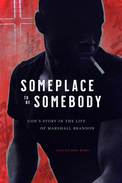 Someplace to Be Somebody: Gods Story in the Life of Marshall Brandon (Hardcover)