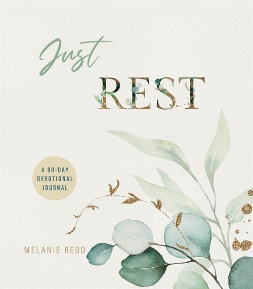 Just Rest: A 90 Day Devotional Journal (Paperback)