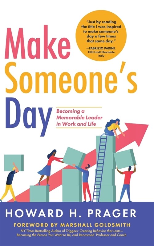 Make Someones Day: Becoming a Memorable Leader in Work and Life (Hardcover)
