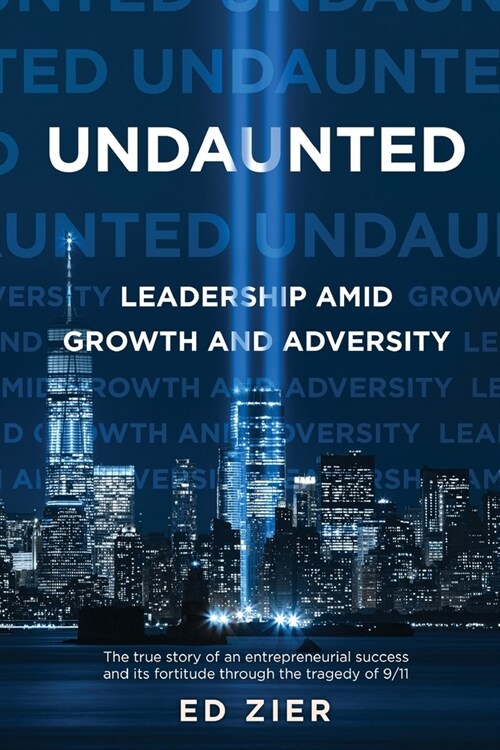 Undaunted: Leadership Amid Growth and Adversity (Paperback)