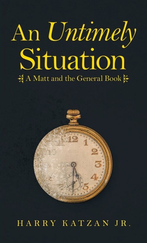 An Untimely Situation: A Matt and the General Book (Hardcover)