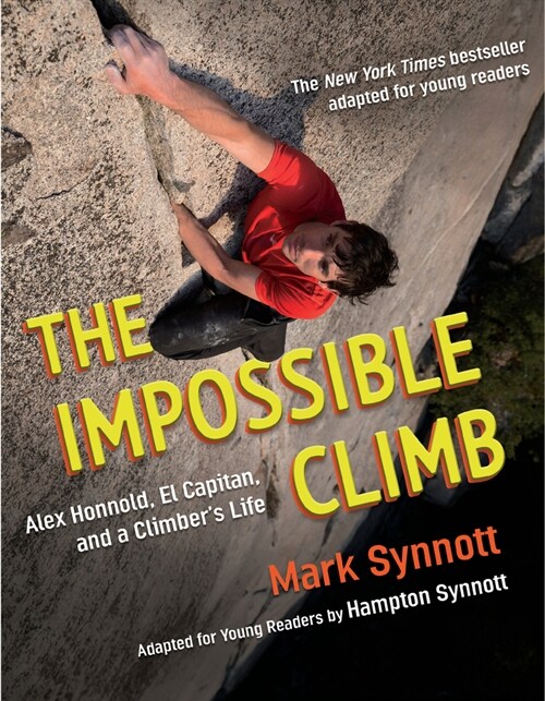 The Impossible Climb (Young Readers Adaptation): Alex Honnold, El Capitan, and a Climbers Life (Paperback)