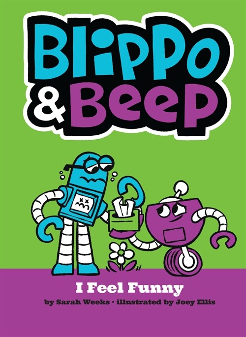 Blippo and Beep: I Feel Funny (Hardcover)