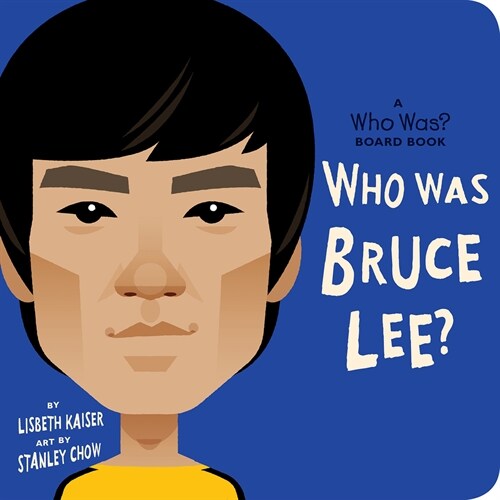 Who Was Bruce Lee?: A Who Was? Board Book (Board Books)