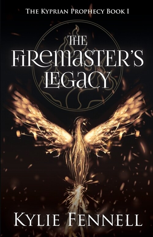 The Firemasters Legacy: The Kyprian Prophecy Book 1 (Paperback)