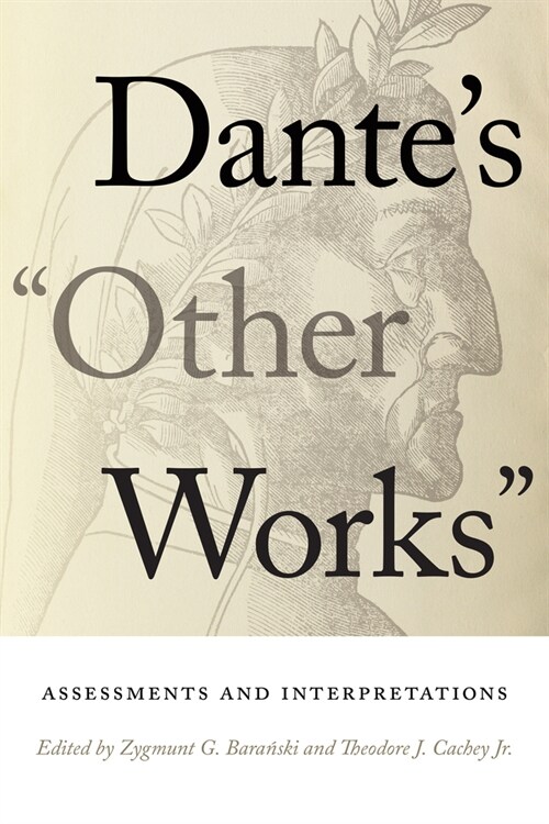 Dantes Other Works: Assessments and Interpretations (Hardcover)