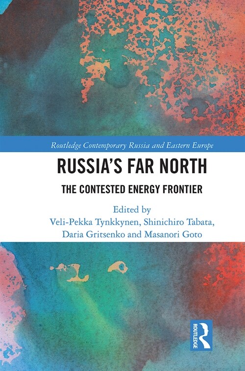 Russias Far North : The Contested Energy Frontier (Paperback)