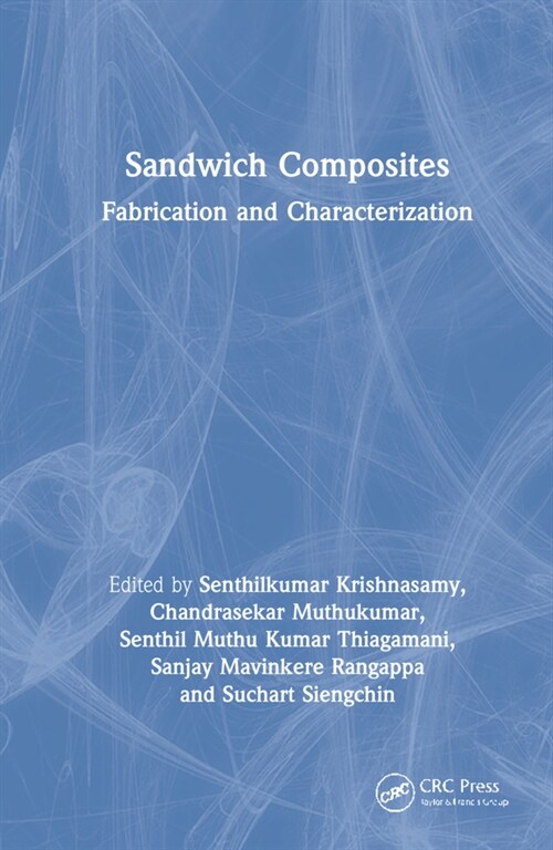 Sandwich Composites : Fabrication and Characterization (Hardcover)