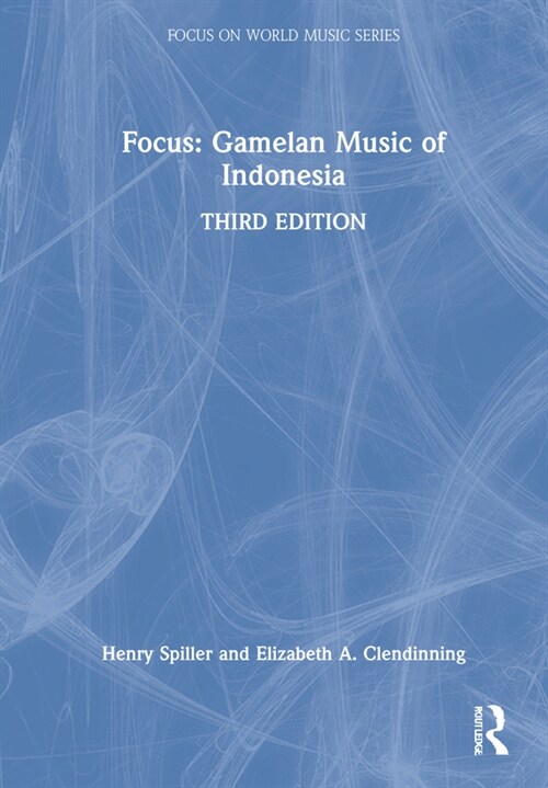 Focus: Gamelan Music of Indonesia (Hardcover, 3 ed)