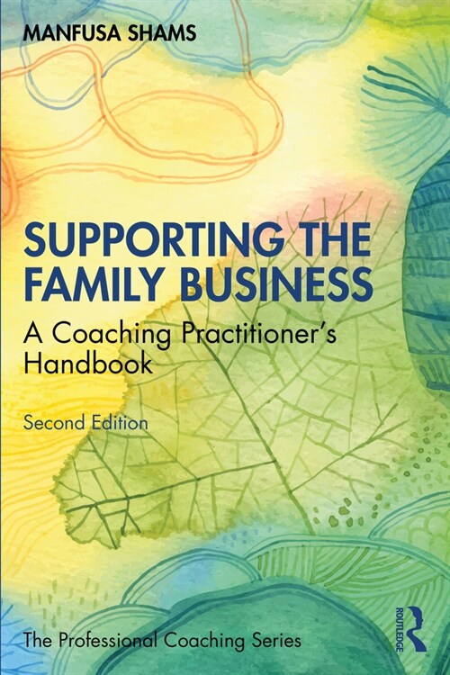 Supporting the Family Business : A Coaching Practitioners Handbook (Paperback, 2 ed)