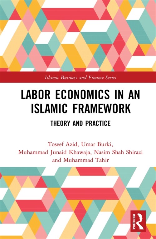 Labor Economics in an Islamic Framework : Theory and Practice (Hardcover)