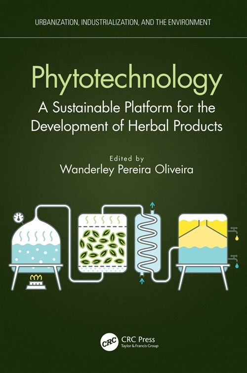 Phytotechnology : A Sustainable Platform for the Development of Herbal Products (Hardcover)