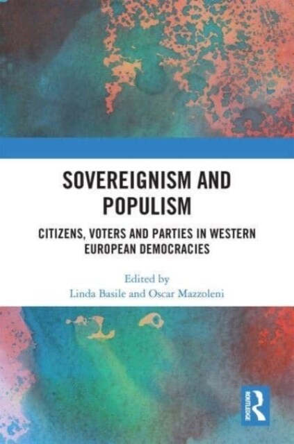 Sovereignism and Populism : Citizens, Voters and Parties in Western European Democracies (Hardcover)