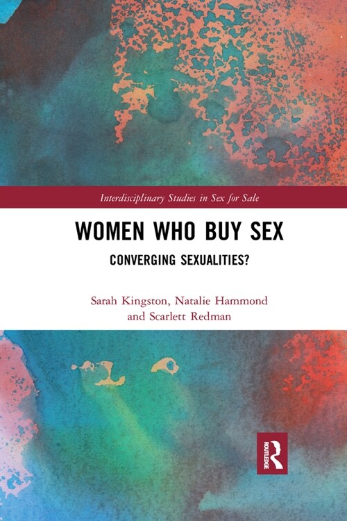 Women Who Buy Sex : Converging Sexualities? (Paperback)