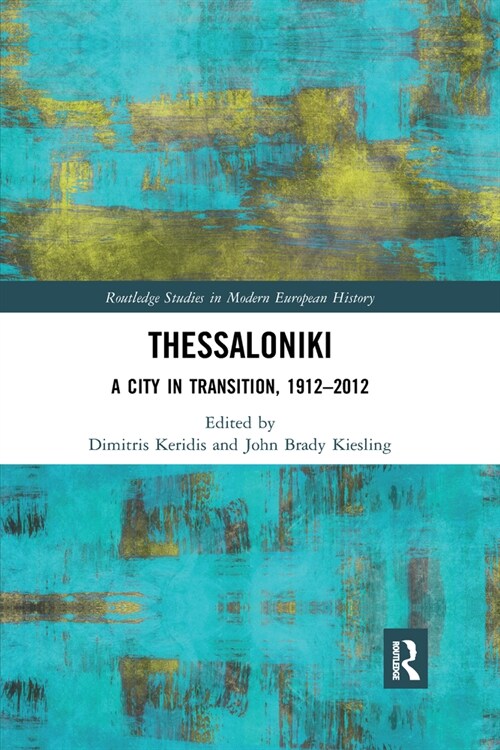 Thessaloniki : A City in Transition, 1912–2012 (Paperback)