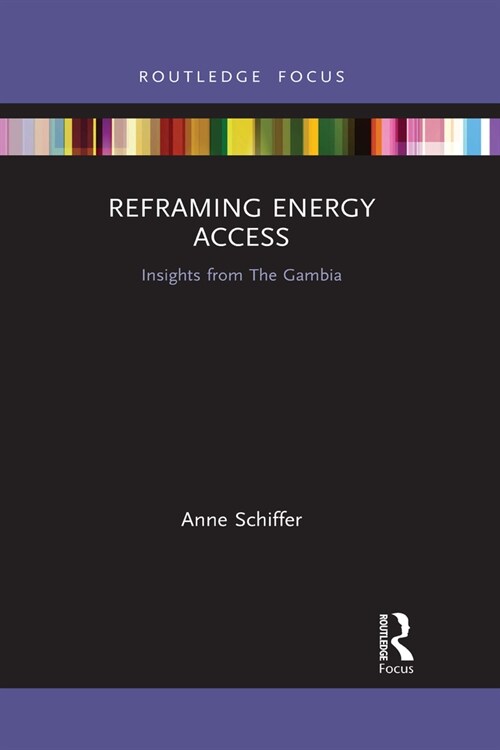 Reframing Energy Access : Insights from The Gambia (Paperback)