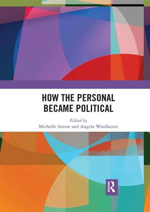 How the Personal Became Political : The Gender and Sexuality Revolutions in 1970s Australia (Paperback)