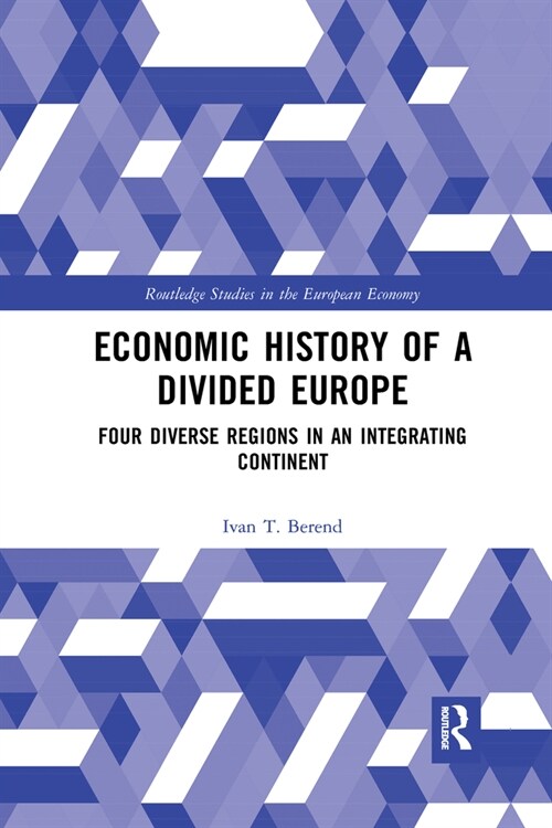 Economic History of a Divided Europe : Four Diverse Regions in an Integrating Continent (Paperback)