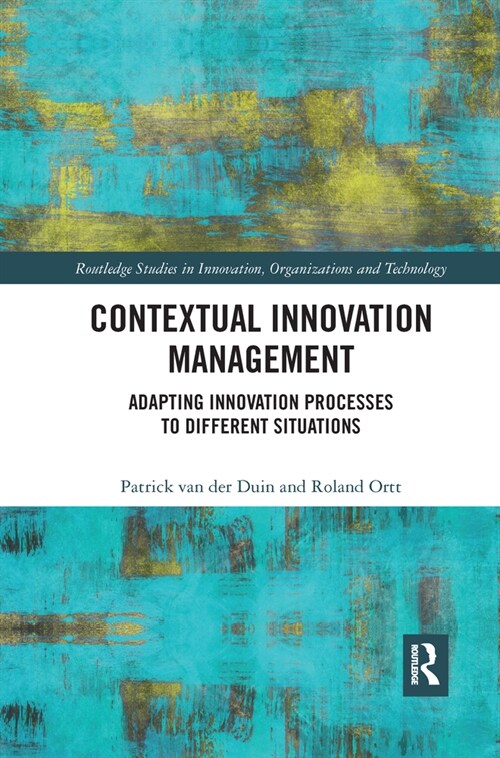 Contextual Innovation Management : Adapting Innovation Processes to Different Situations (Paperback)