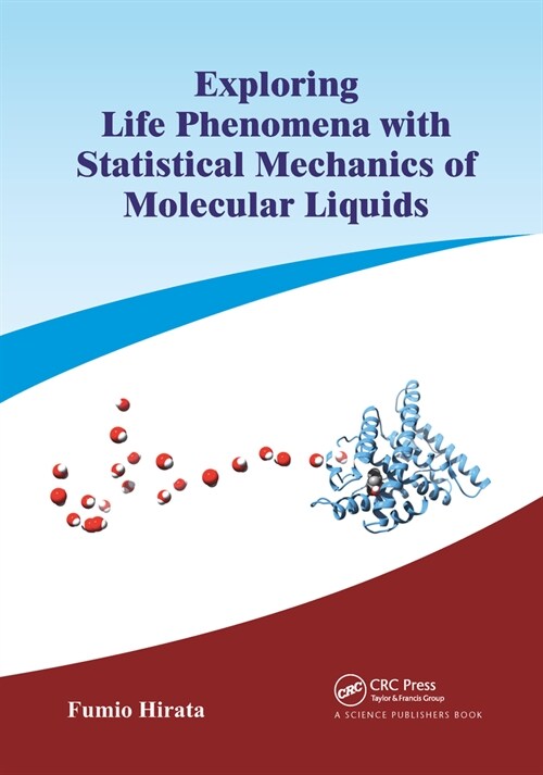 Exploring Life Phenomena with Statistical Mechanics of Molecular Liquids (Paperback, 1)