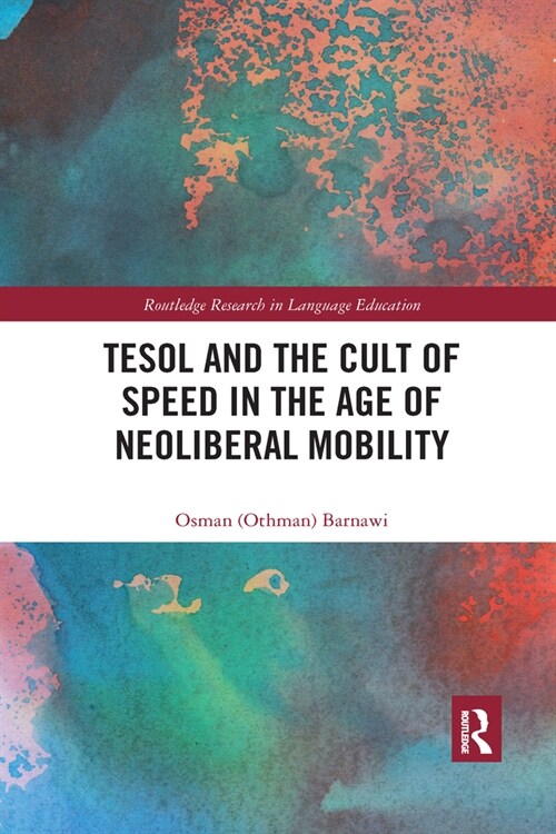 TESOL and the Cult of Speed in the Age of Neoliberal Mobility (Paperback, 1)
